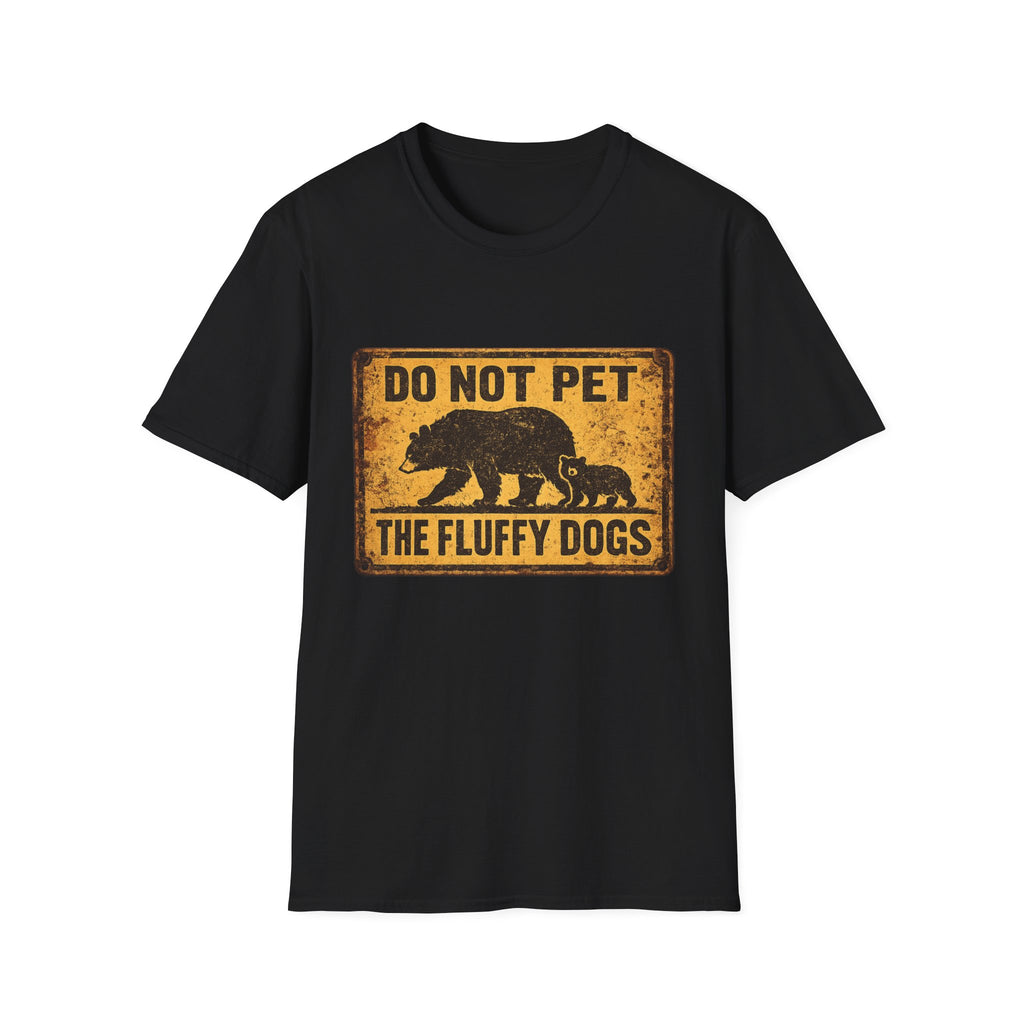 Do Not Pet the Fluffy Dogs T-Shirt