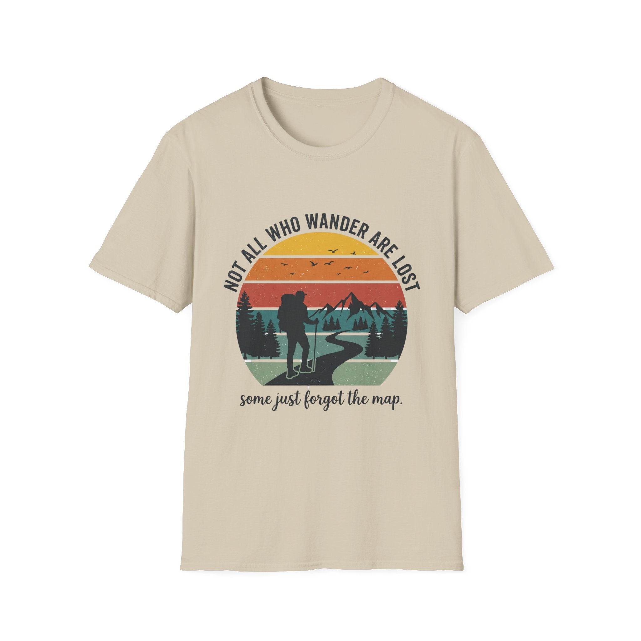 Not All Who Wander Are Lost- Some Just Forgot The Map T-Shirt
