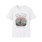 Hike More. Worry Less. Drink Wine After T-Shirt