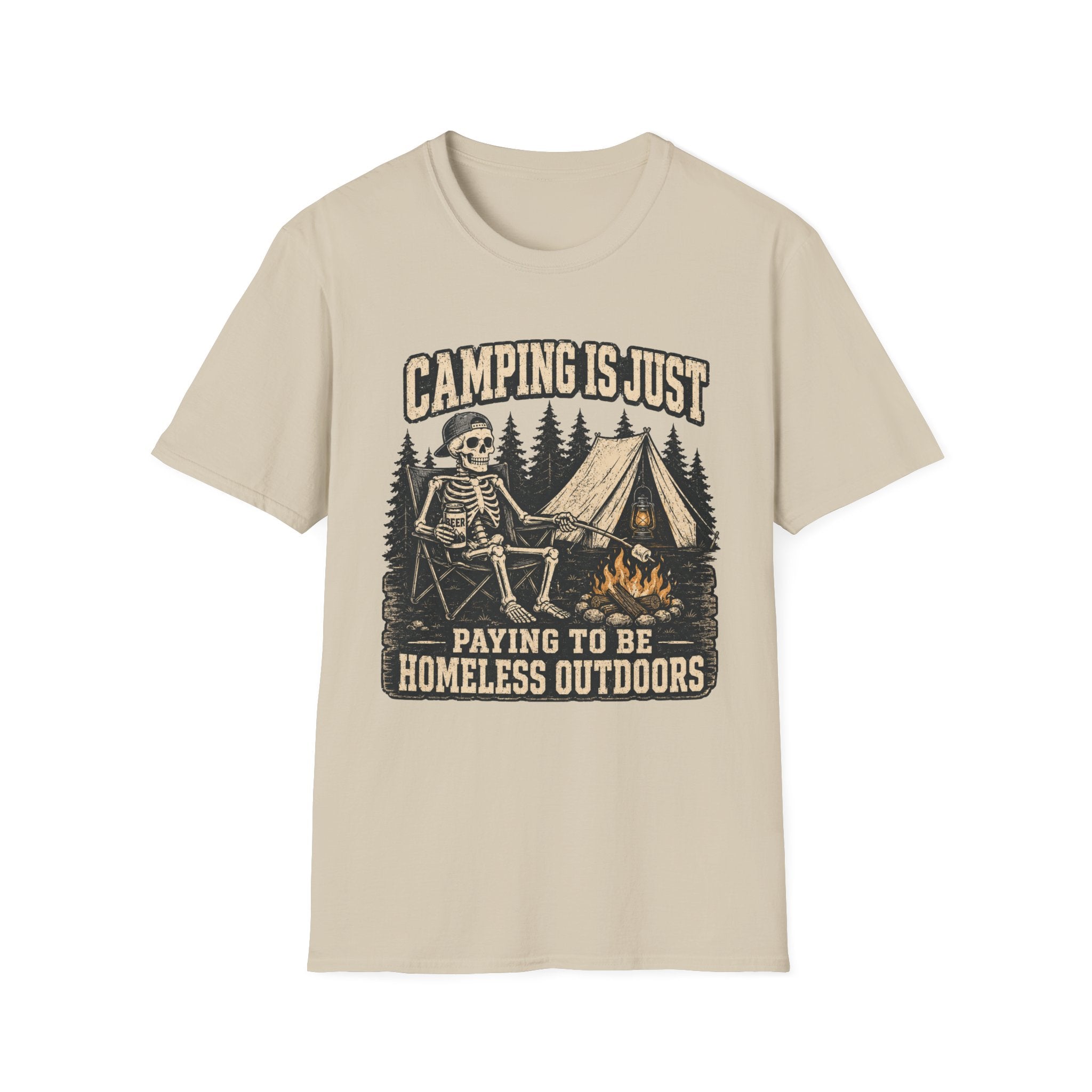 Camping Is Just Paying To Be Homeless Outdoors T-Shirt
