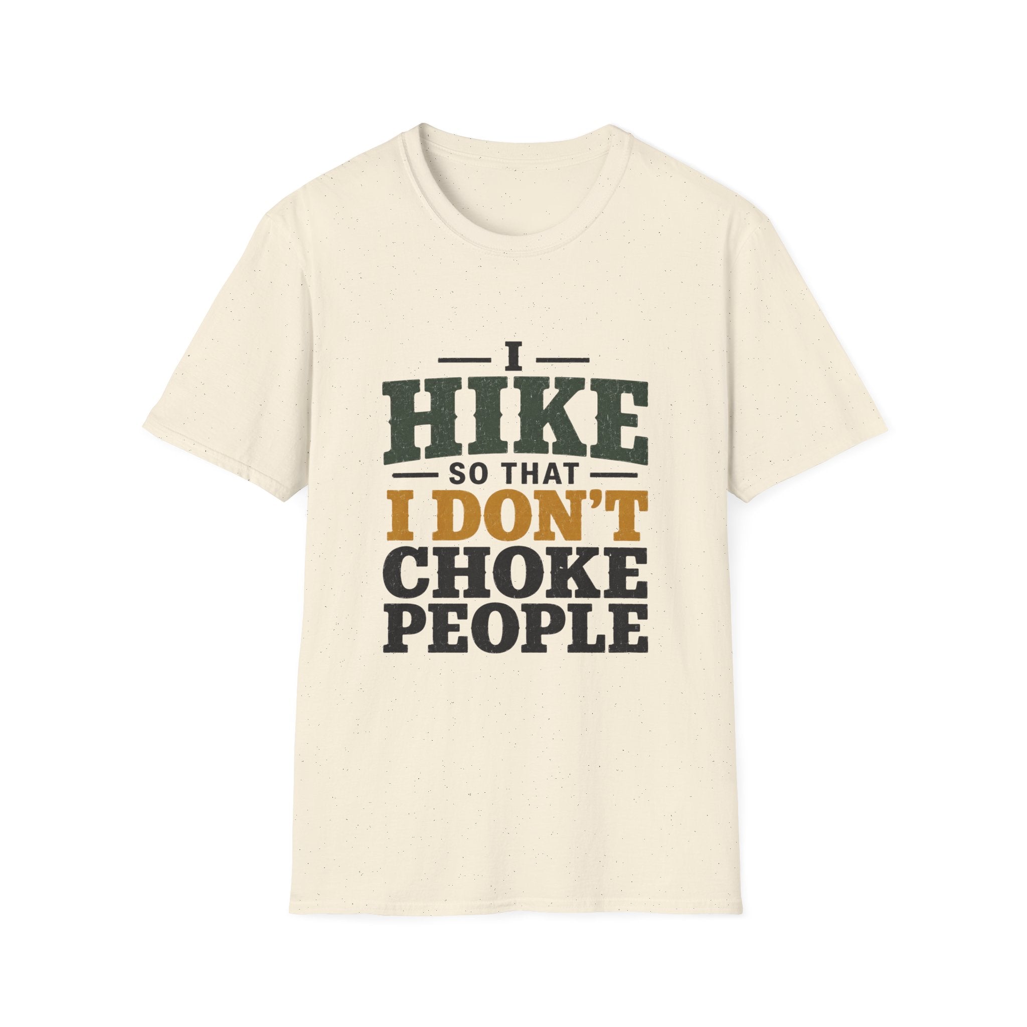 I Hike So That I Don't Choke People T-Shirt
