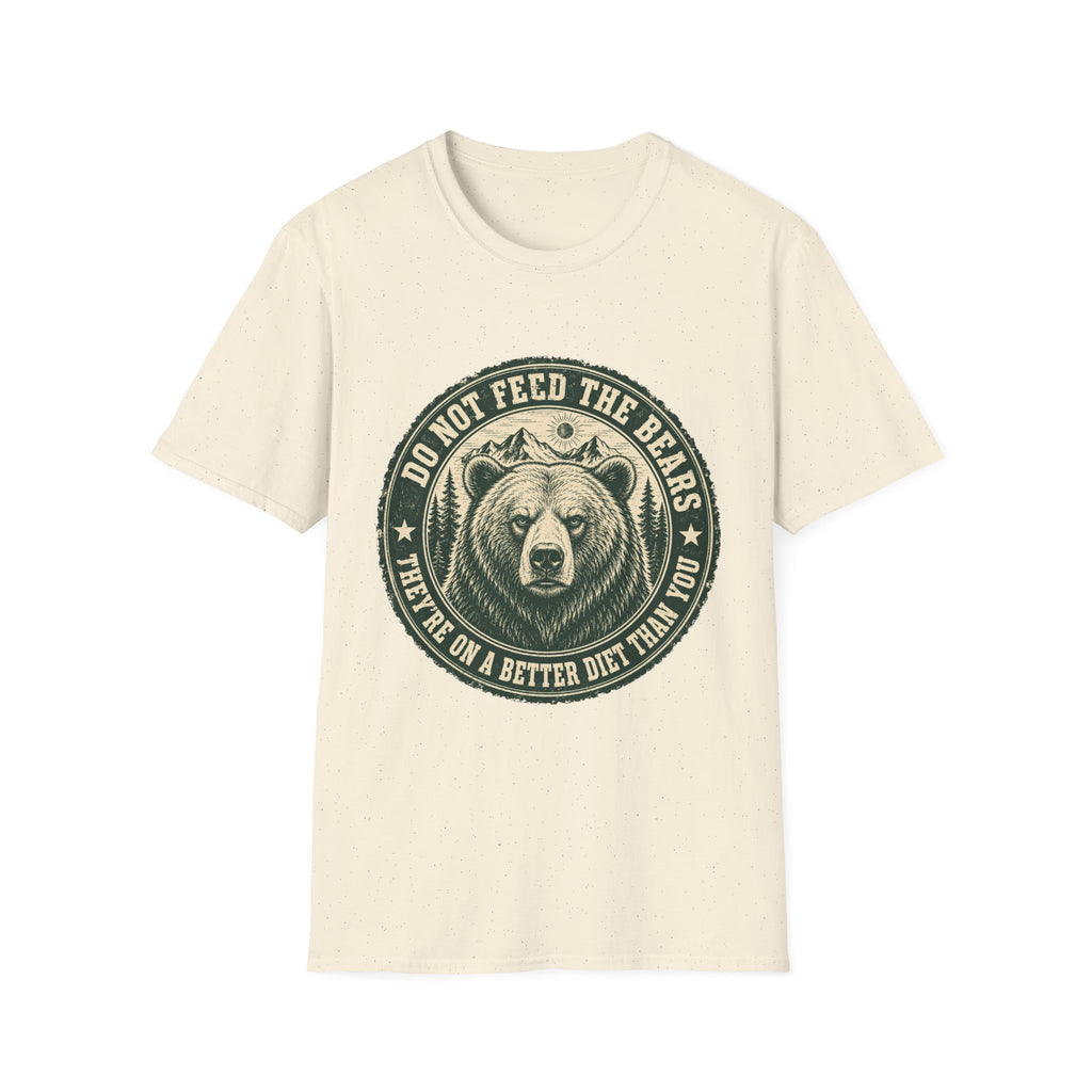 Do Not Feed the Bears — They're Already on a Better Diet Than You T-Shirt