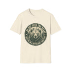 Do Not Feed the Bears — They're Already on a Better Diet Than You T-Shirt
