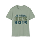 Life Happens, Hiking Helps T-Shirt