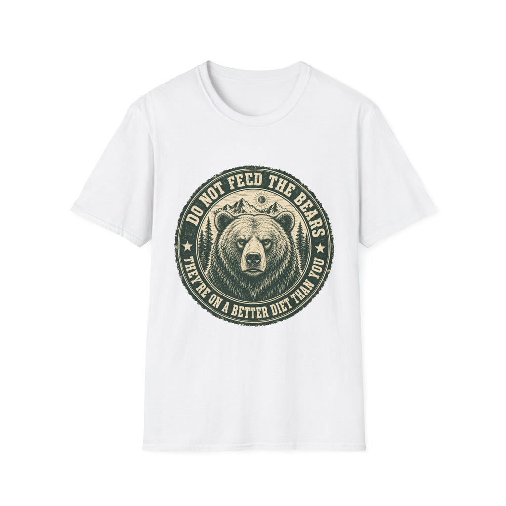 Do Not Feed the Bears — They're Already on a Better Diet Than You T-Shirt