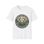 Do Not Feed the Bears — They're Already on a Better Diet Than You T-Shirt