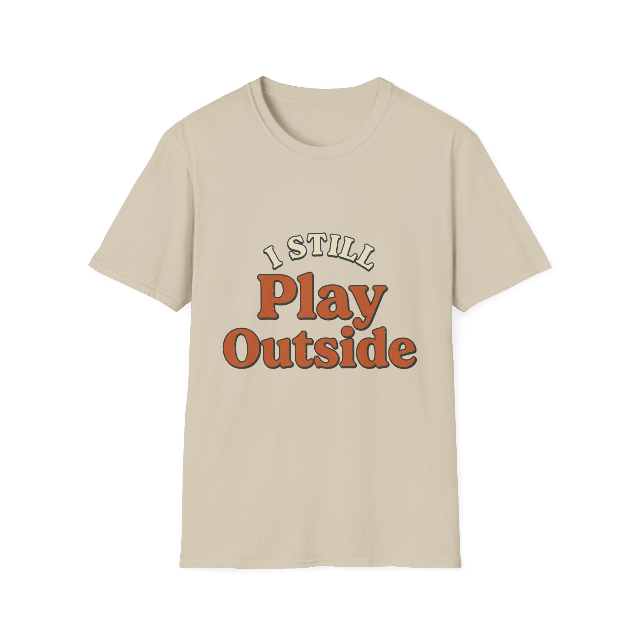 I Still Play Outside T-Shirt