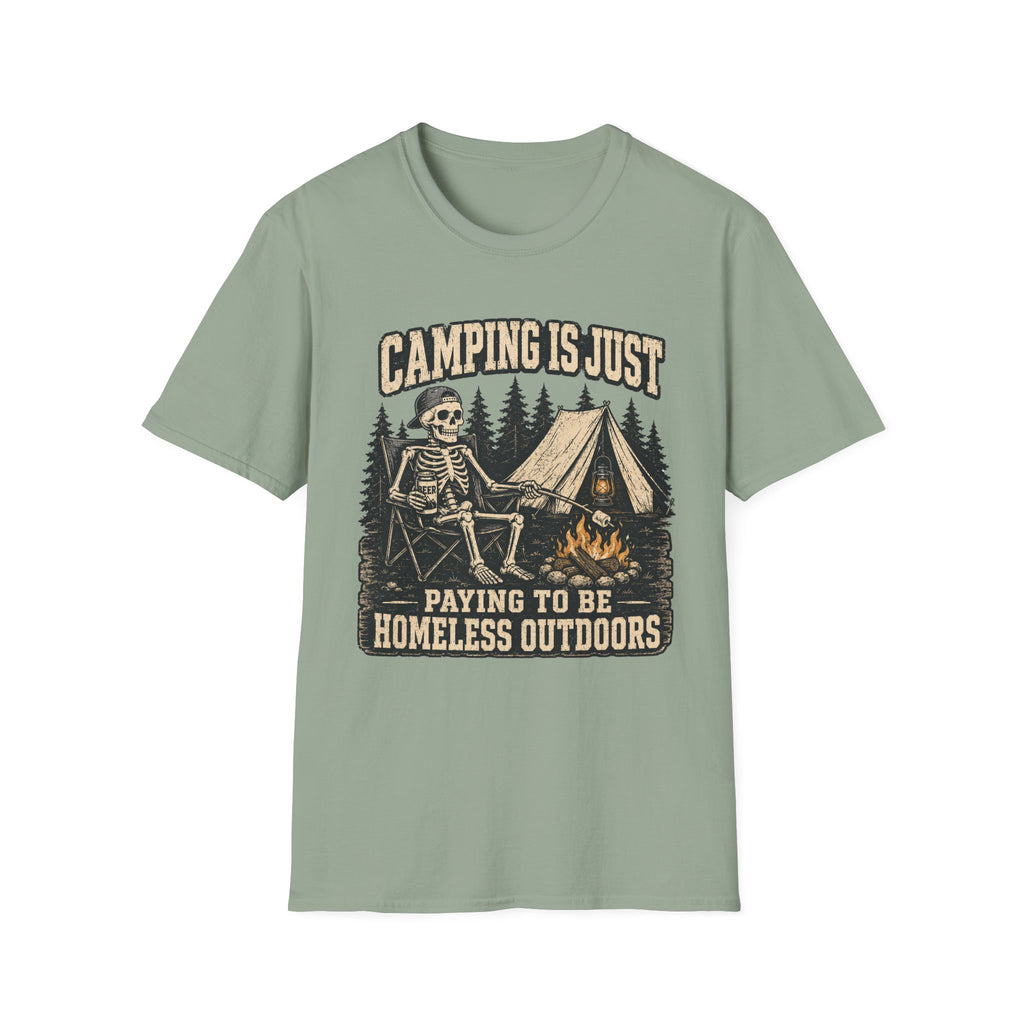 Camping Is Just Paying To Be Homeless Outdoors T-Shirt