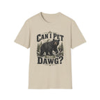 Can I Pet That Dawg? T-Shirt