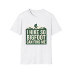 I Hike So Bigfoot Can Find Me