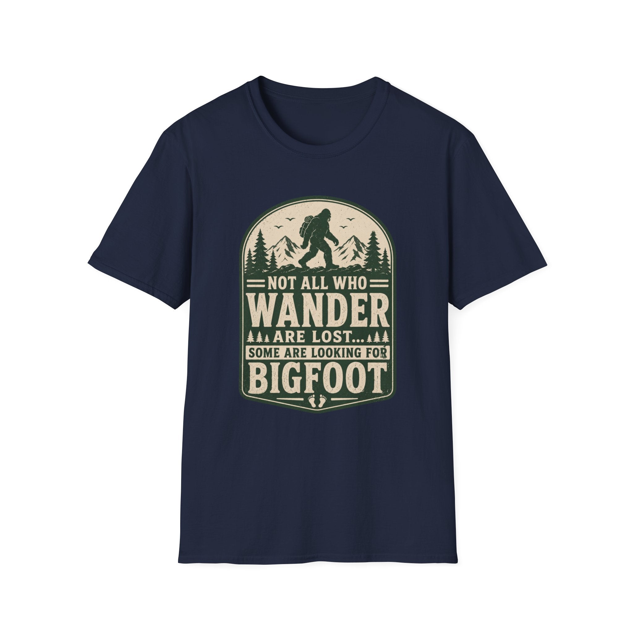 Not All Who Wander Are Lost - Bigfoot