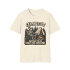 Camping Is Just Paying To Be Homeless Outdoors T-Shirt