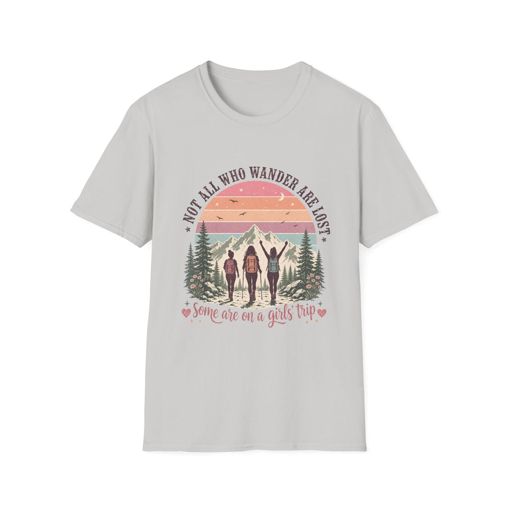 Not All Who Wander Are Lost — Some Are on a Girls' Trip T-Shirt