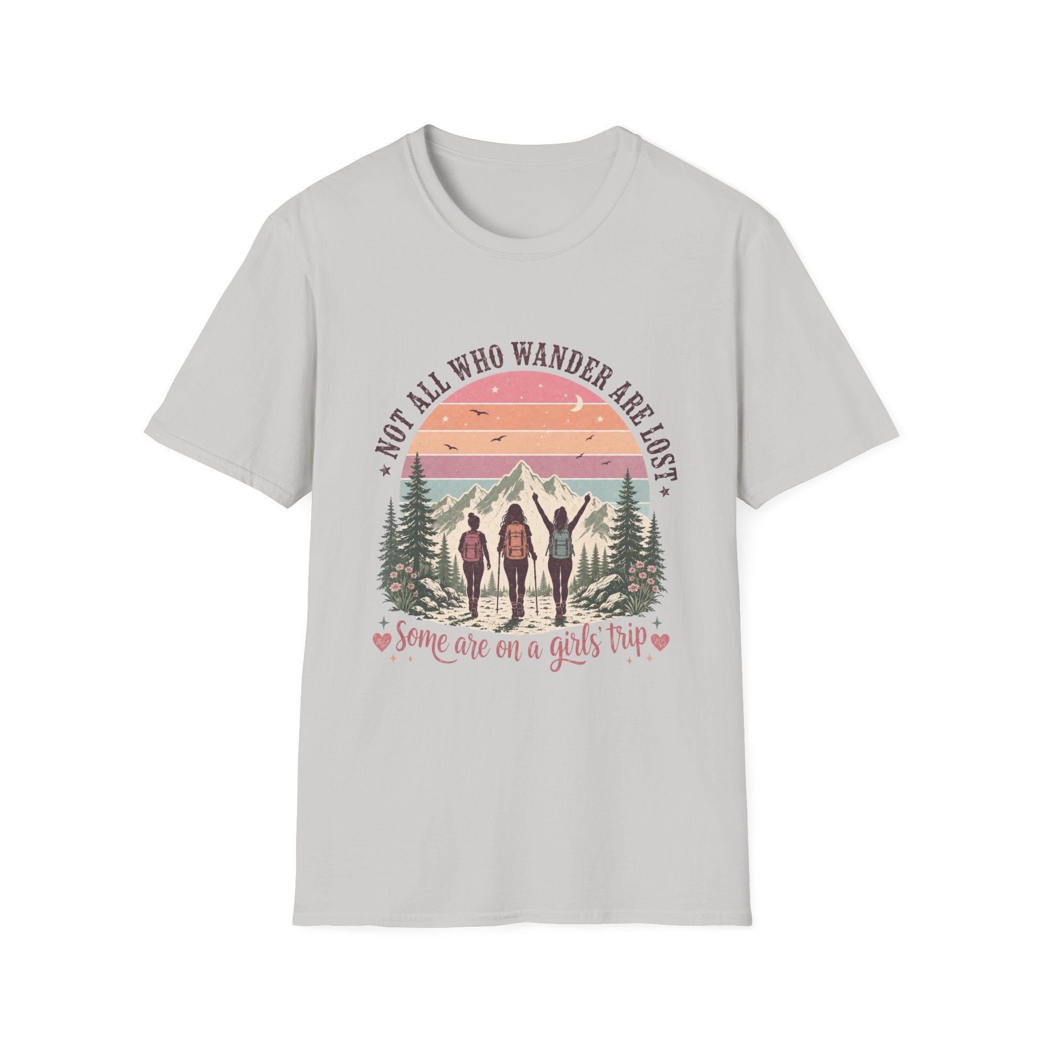 Not All Who Wander Are Lost — Some Are on a Girls' Trip T-Shirt