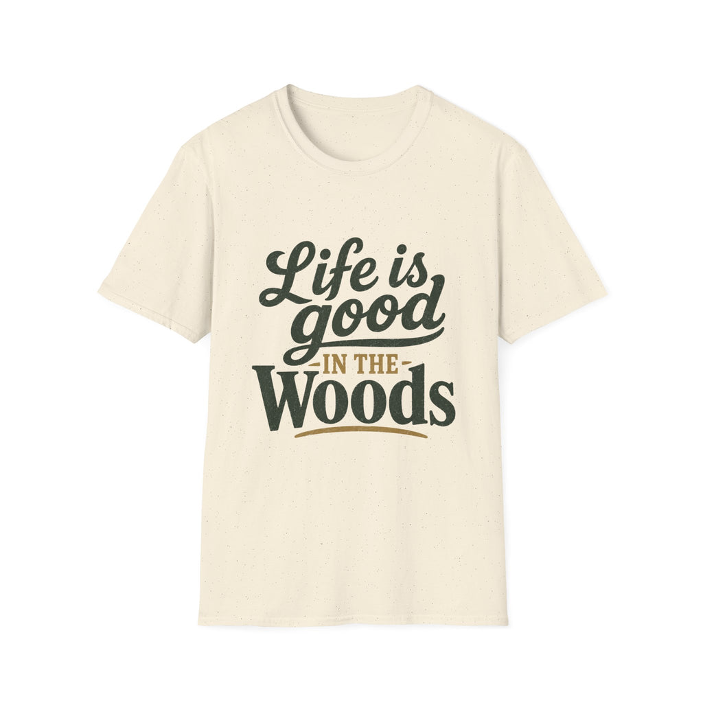 Life Is Good In The Woods