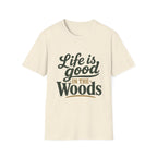 Life Is Good In The Woods